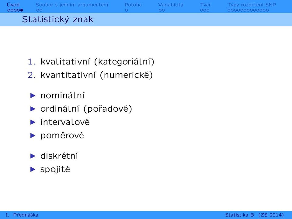 kvantitativní (numerické) nominální