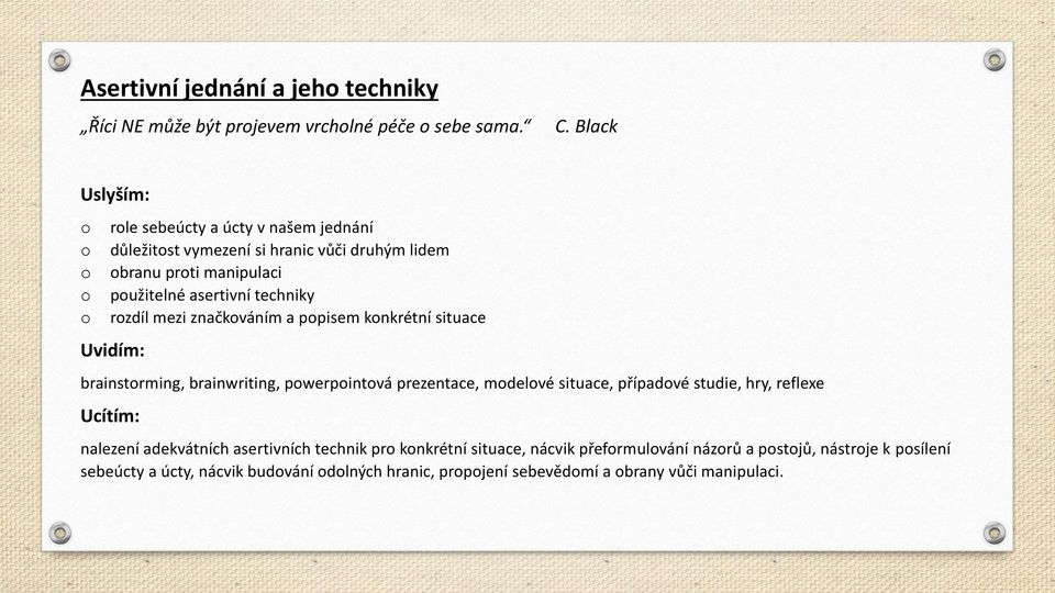 rzdíl mezi značkváním a ppisem knkrétní situace brainstrming, brainwriting, pwerpintvá prezentace, mdelvé situace, případvé studie, hry,