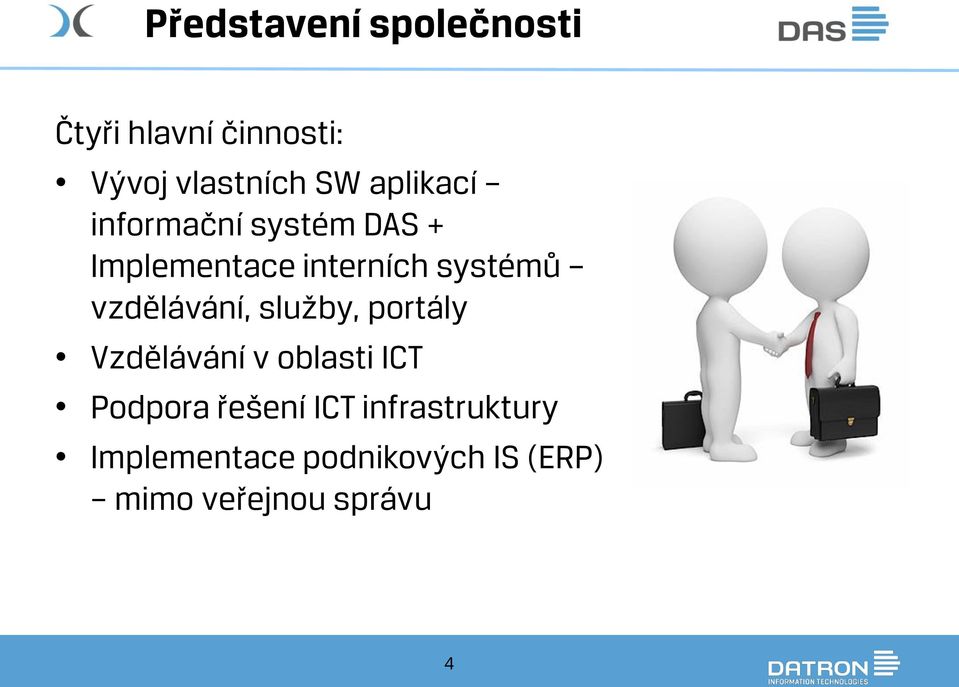 vzdělávání, služby, portály Vzdělávání v oblasti ICT Podpora řešení