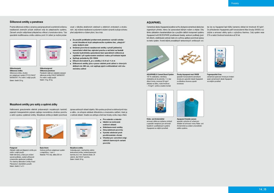 Balení: 5 kg, 20 kg Pružná silikonová omítka s výraznou paropropustností a extrémně sníženou nasákavostí znemožní průsak srážkové vody do zateplovacího systému.