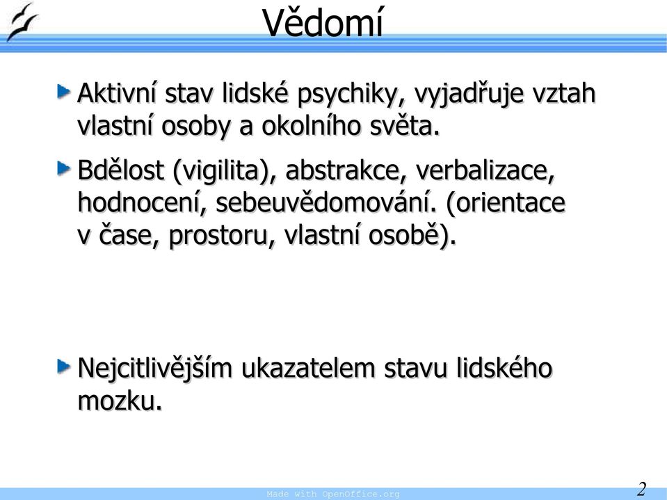 Bdělost (vigilita), abstrakce, verbalizace, hodnocení,