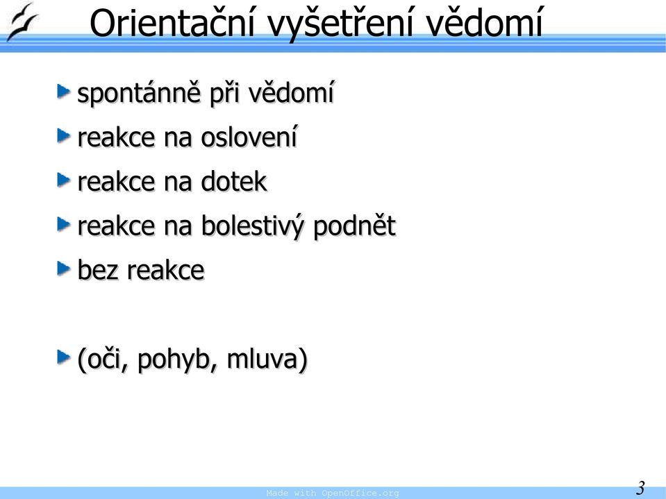 reakce na bolestivý podnět bez reakce