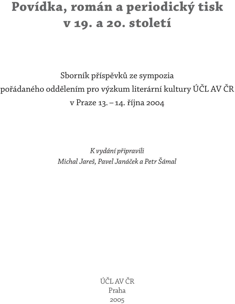 výzkum literární kultury ÚČL AV ČR v Praze 13. 14.