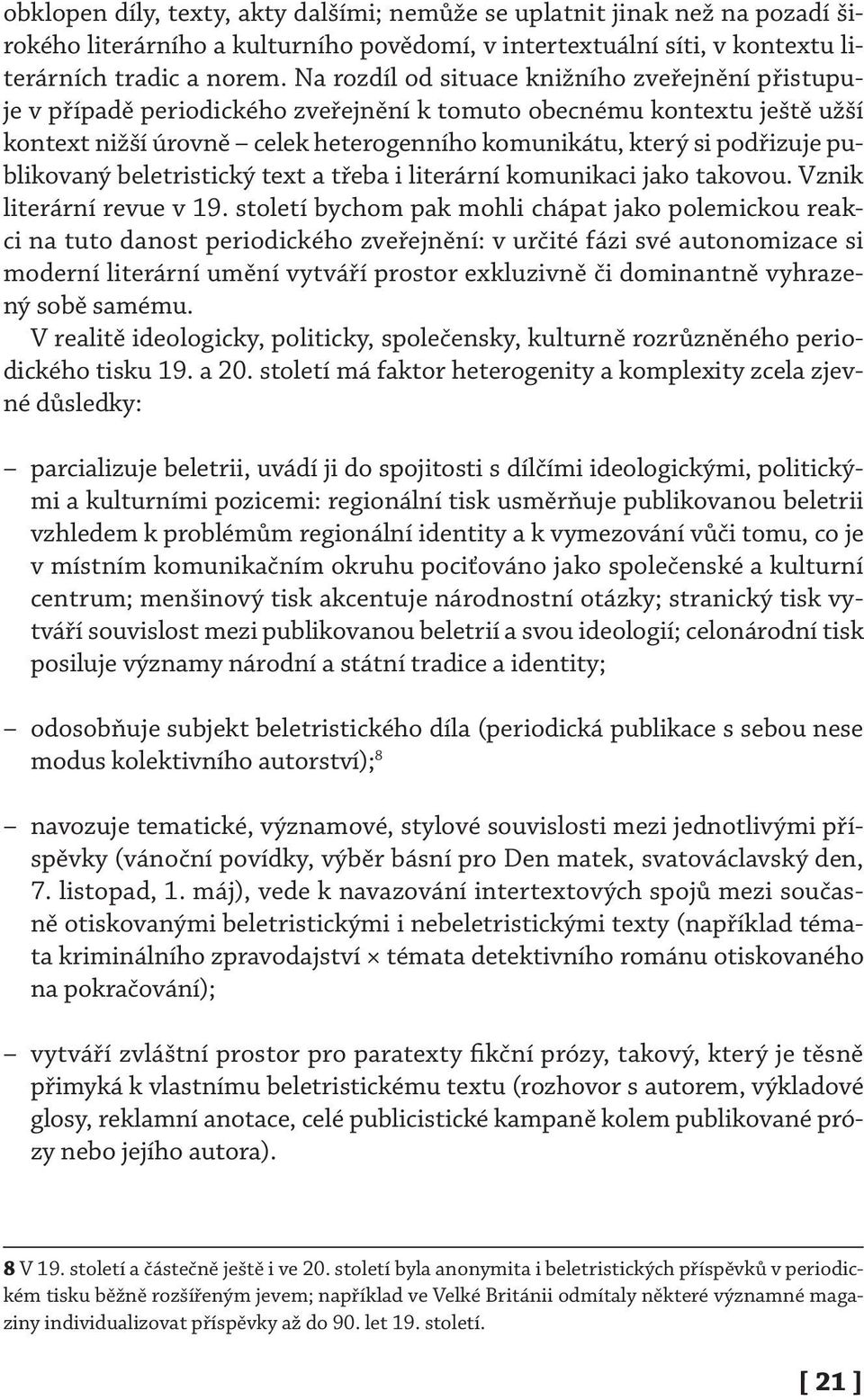 publikovaný beletristický text a třeba i literární komunikaci jako takovou. Vznik literární revue v 19.