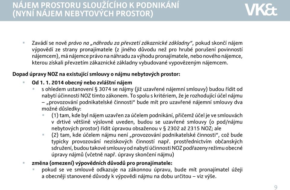 nájemcem. Dopad úpravy NOZ na existující smlouvy o nájmu nebytových prostor: Od 1.