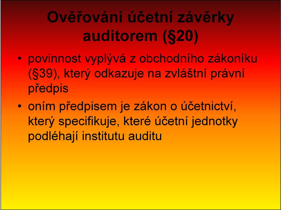 právní předpis oním předpisem je zákon o účetnictví, který
