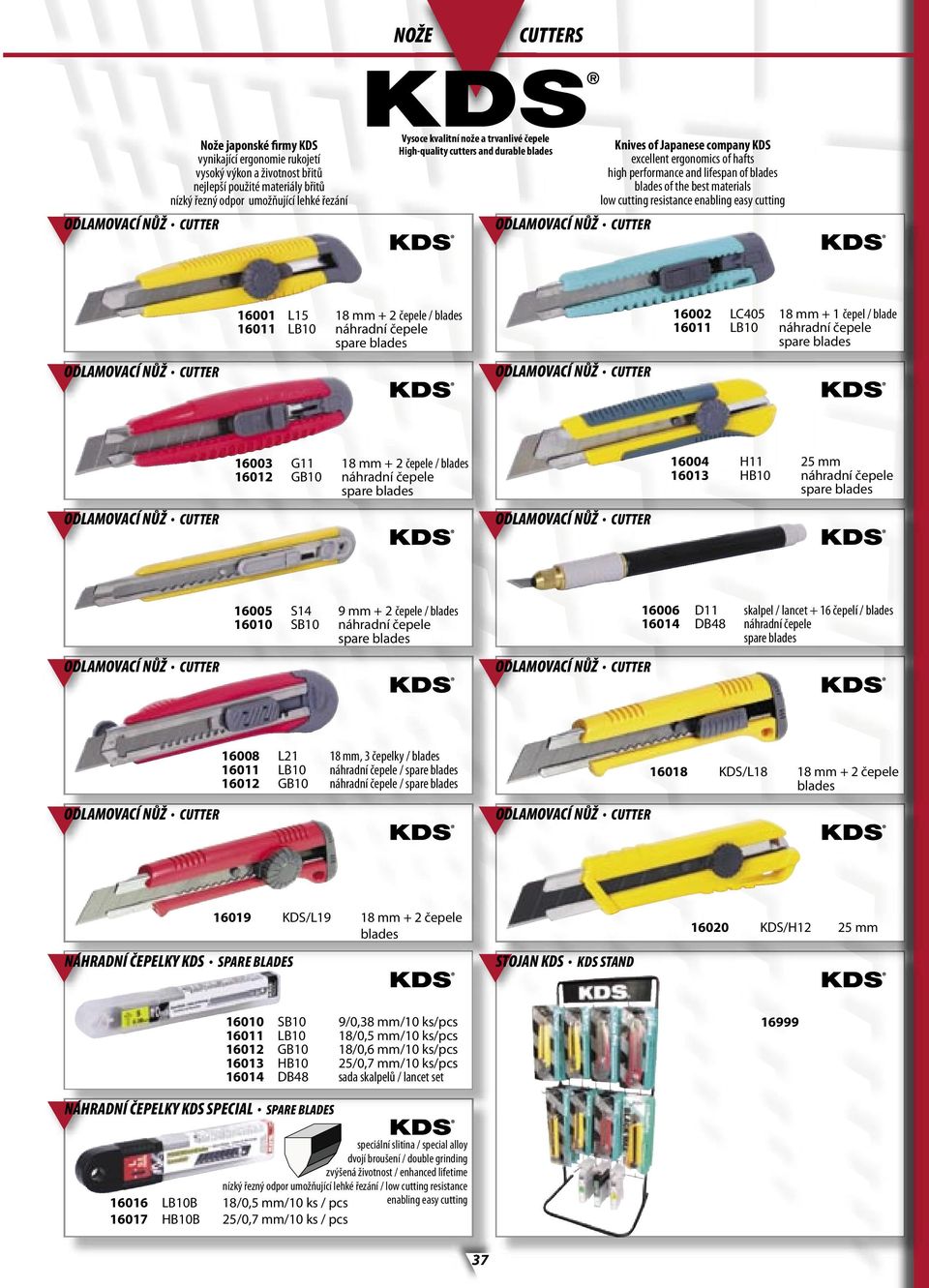 resistance enabling easy cutting 16001 L15 18 mm + 2 čepele / blades 16011 LB10 náhradní čepele spare blades 16002 LC405 18 mm + 1 čepel / blade 16011 LB10 náhradní čepele spare blades 16003 G11 18