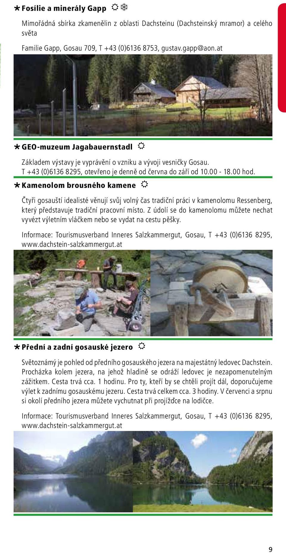 Kamenolom brousného kamene R Čtyři gosauští idealisté věnují svůj volný čas tradiční práci v kamenolomu Ressenberg, který představuje tradiční pracovní místo.