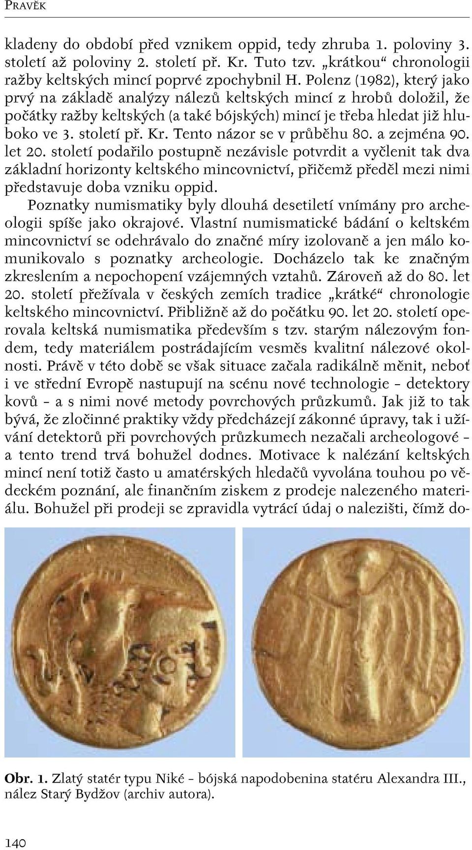 Tento názor se v prûbûhu 80. a zejména 90. let 20.