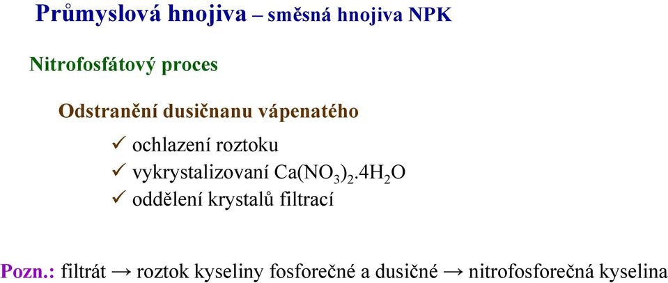 vykrystalizovaní Ca(NO 3 ) 2.