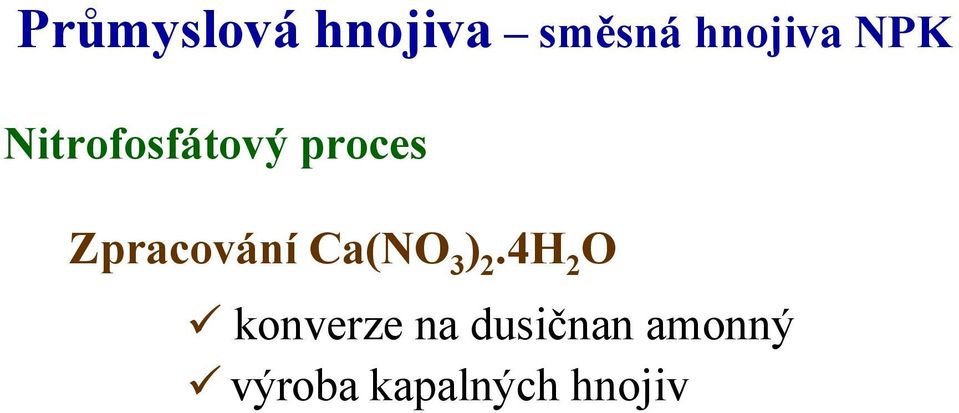 Zpracování Ca(NO 3 ) 2.