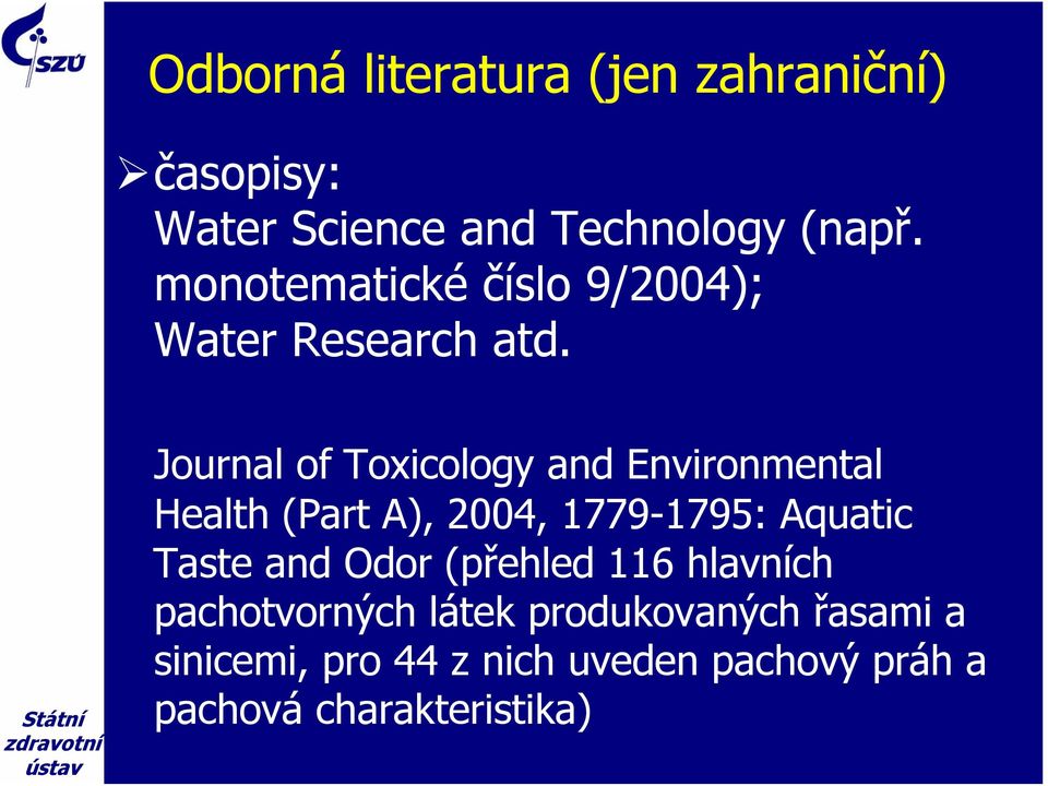 Journal of Toxicology and Environmental Health (Part A), 2004, 1779-1795: Aquatic Taste