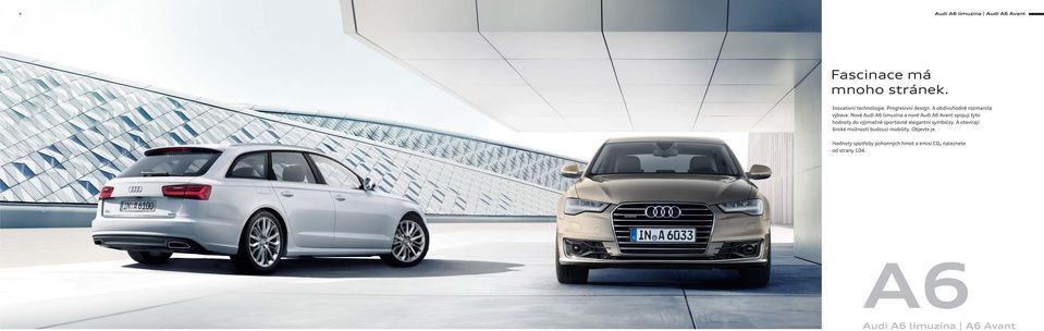 Nové Audi A6 limuzína a nové Audi A6 Avant spojují tyto hodnoty do výjimečně sportovně elegantní