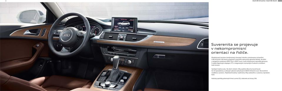 S velkým 8palcovým displejem TFT a integrovanými rozmanitými funkcemi a službami Audi connect. Vynikající kvalita zvuku. Na všech místech. Díky systému Bose Surround Sound.