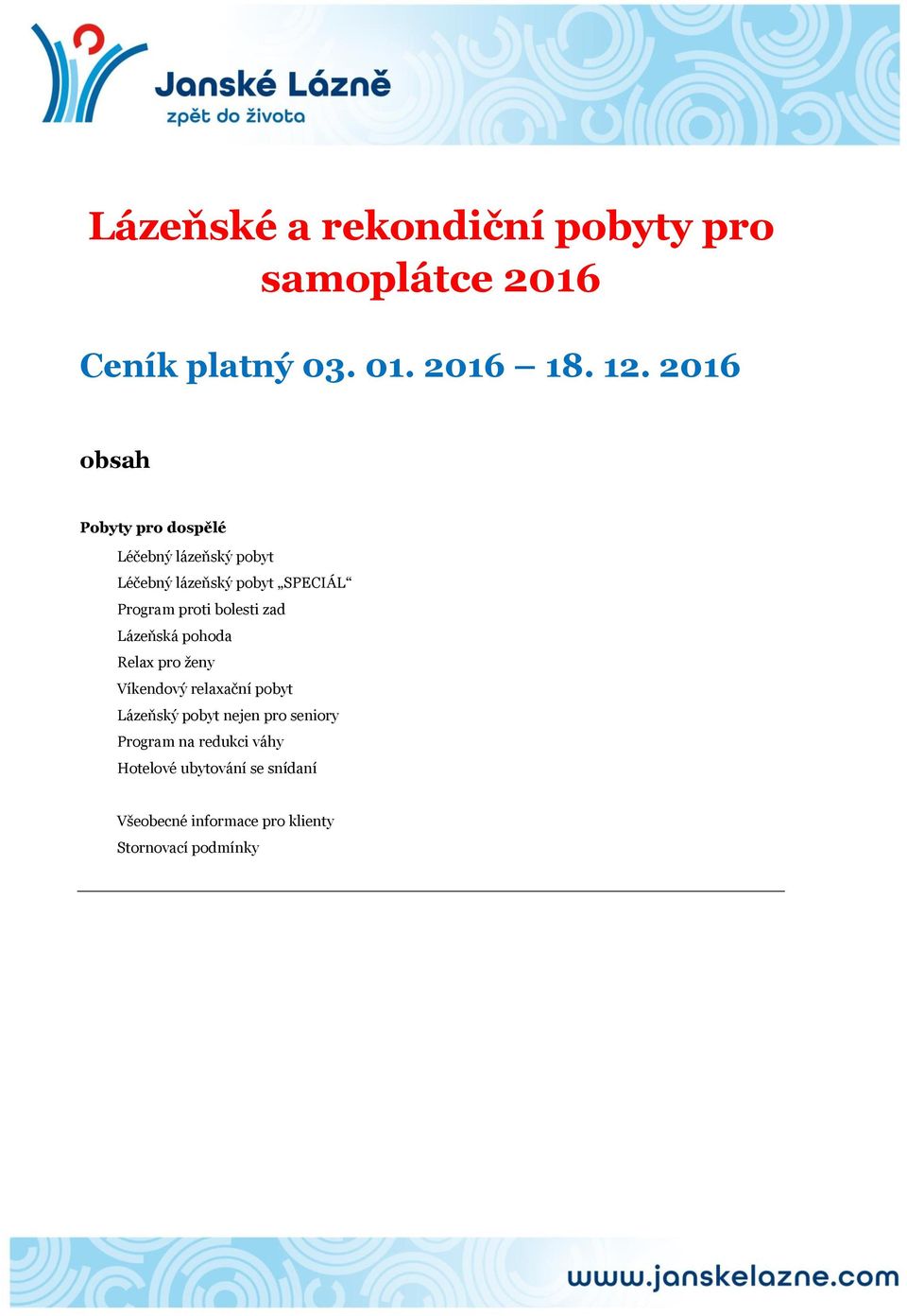 proti bolesti zad Lázeňská pohoda Relax pro ženy Víkendový relaxační pobyt Lázeňský pobyt nejen