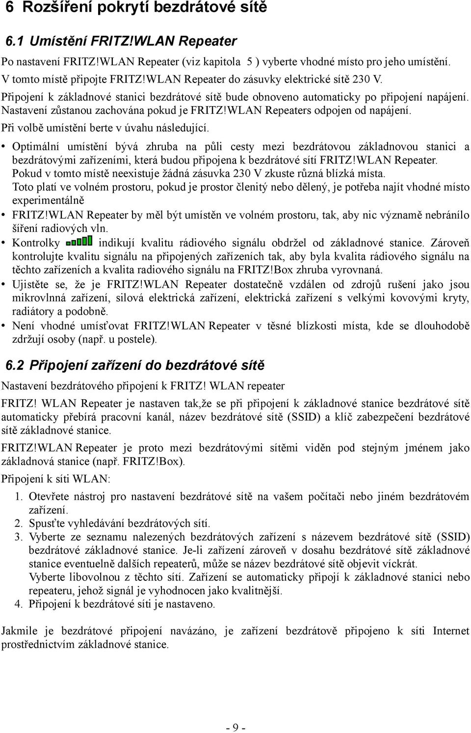 WLAN Repeaters odpojen od napájení. Při volbě umístění berte v úvahu následující.