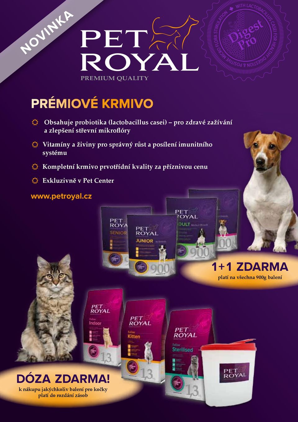 Kompletní krmivo prvotřídní kvality za příznivou cenu Exkluzivně v Pet Center www.petroyal.