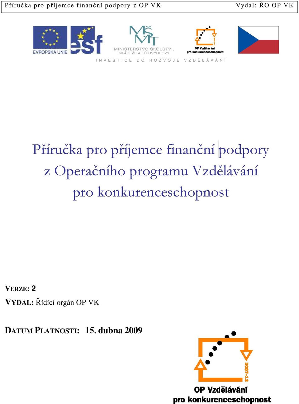 finanční podpory z Operačního programu Vzdělávání pro