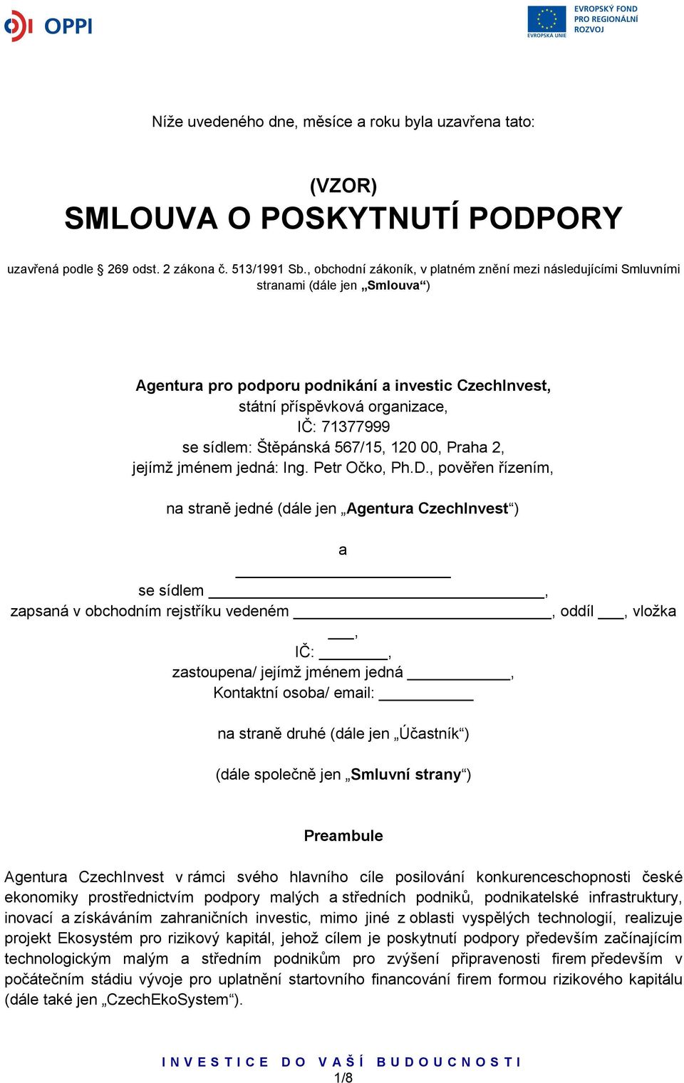 sídlem: Štěpánská 567/15, 120 00, Praha 2, jejímž jménem jedná: Ing. Petr Očko, Ph.D.