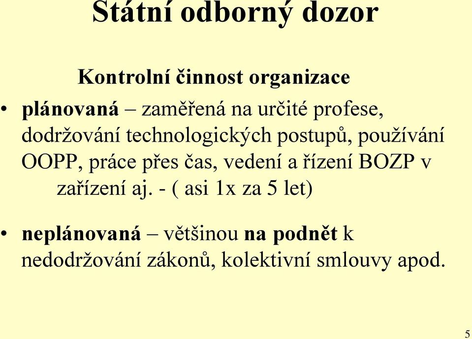 přes čas, vedení a řízení BOZP v zařízení aj.