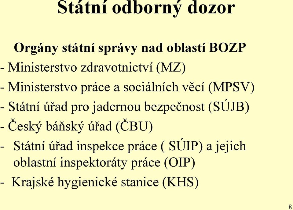 pro jadernou bezpečnost (SÚJB) - Český báňský úřad (ČBU) - Státní úřad inspekce