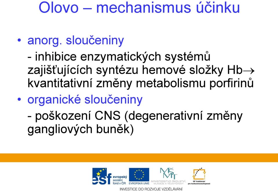 syntézu hemové složky Hb kvantitativní změny metabolismu