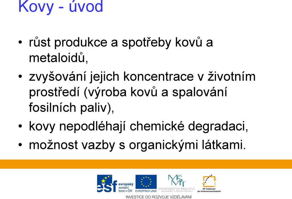 (výroba kovů a spalování fosilních paliv), kovy