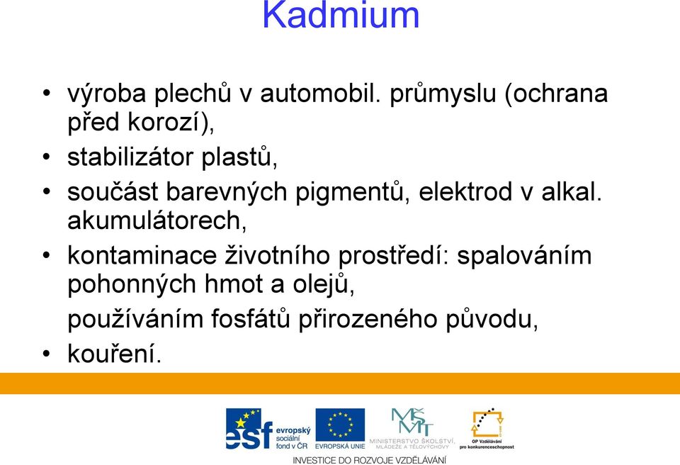 barevných pigmentů, elektrod v alkal.
