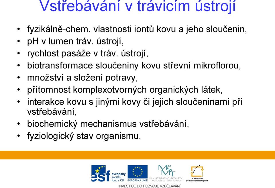ústrojí, biotransformace sloučeniny kovu střevní mikroflorou, množství a složení potravy, přítomnost