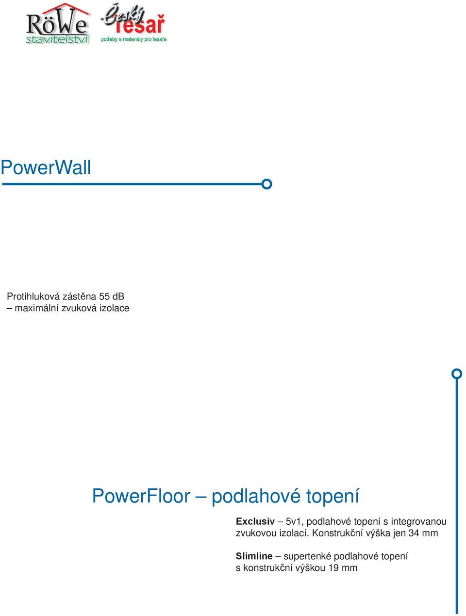 PowerWall Protihluková zástěna 55 db maximální zvuková izolace PowerFloor podlahové topení Exclusiv 5v1,