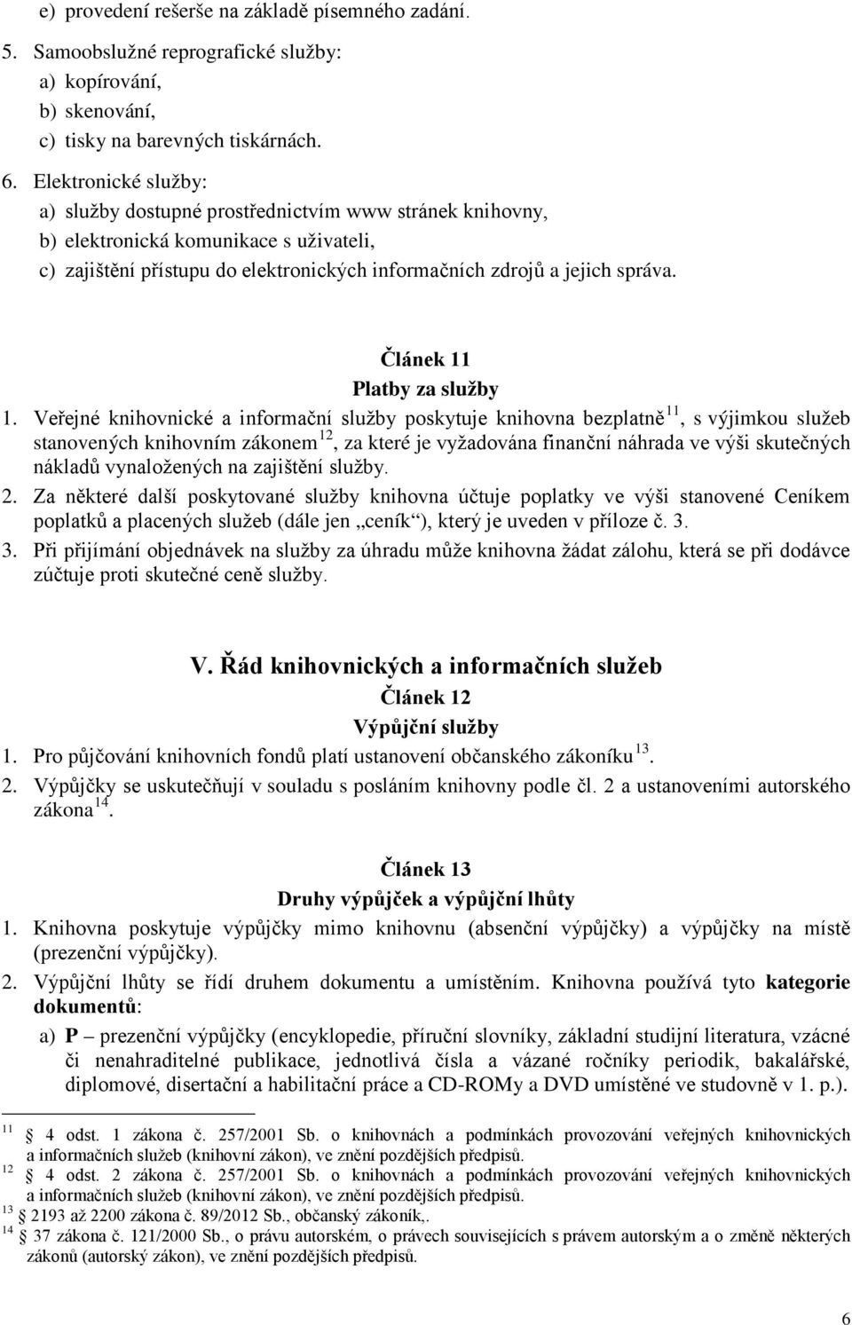 Článek 11 Platby za služby 1.