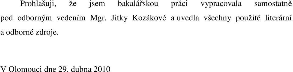 Mgr. Jitky Kozákové a uvedla všechny použité