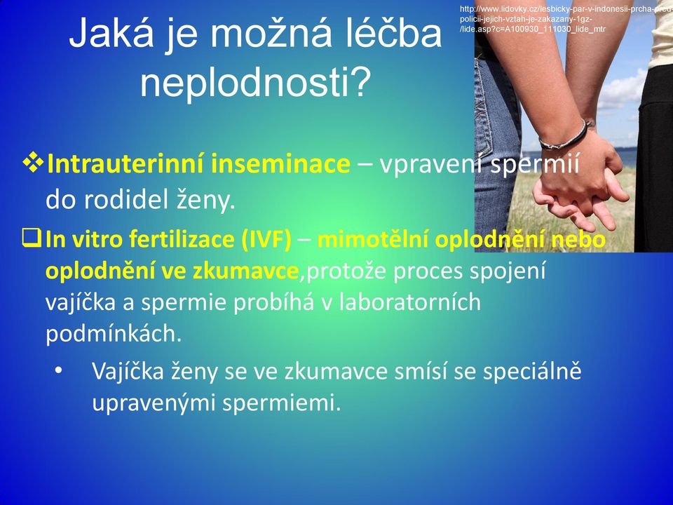 c=a100930_111030_lide_mtr neplodnosti? Intrauterinní inseminace vpravení spermií do rodidel ženy.