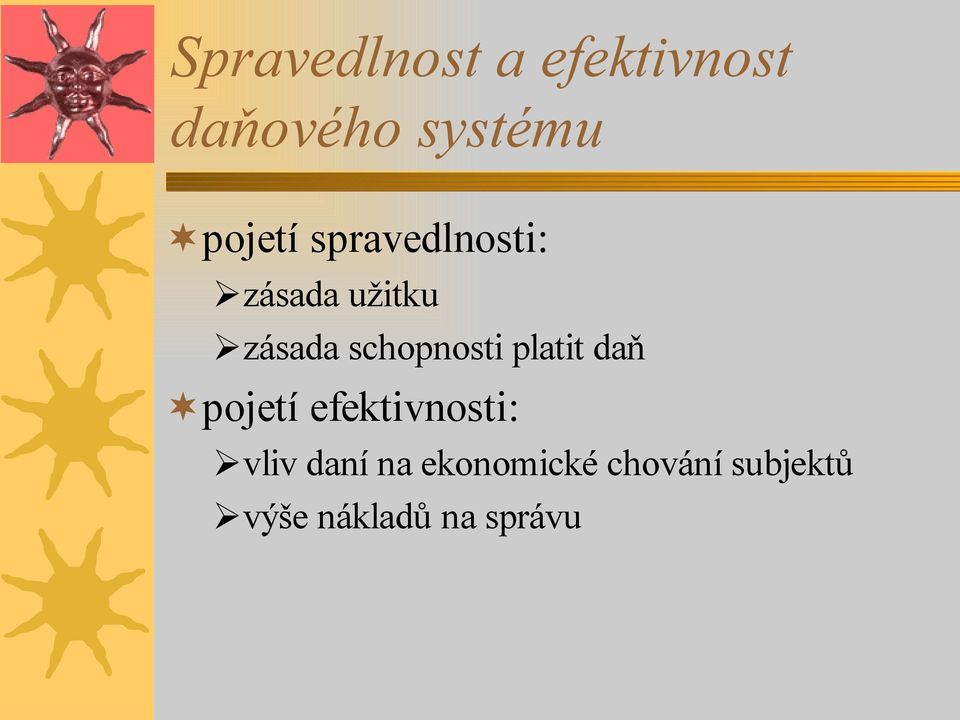 schopnosti platit daň pojetí efektivnosti: vliv