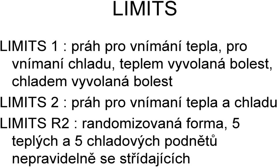 práh pro vnímaní tepla a chladu LIMITS R2 : randomizovaná