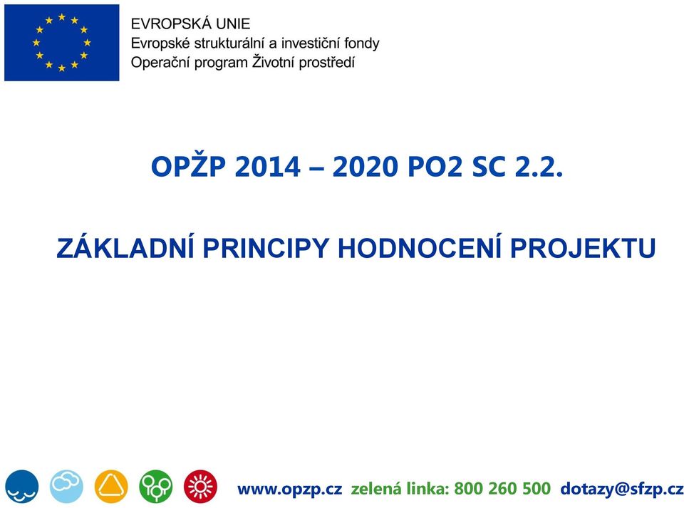 PRINCIPY HODNOCENÍ PROJEKTU