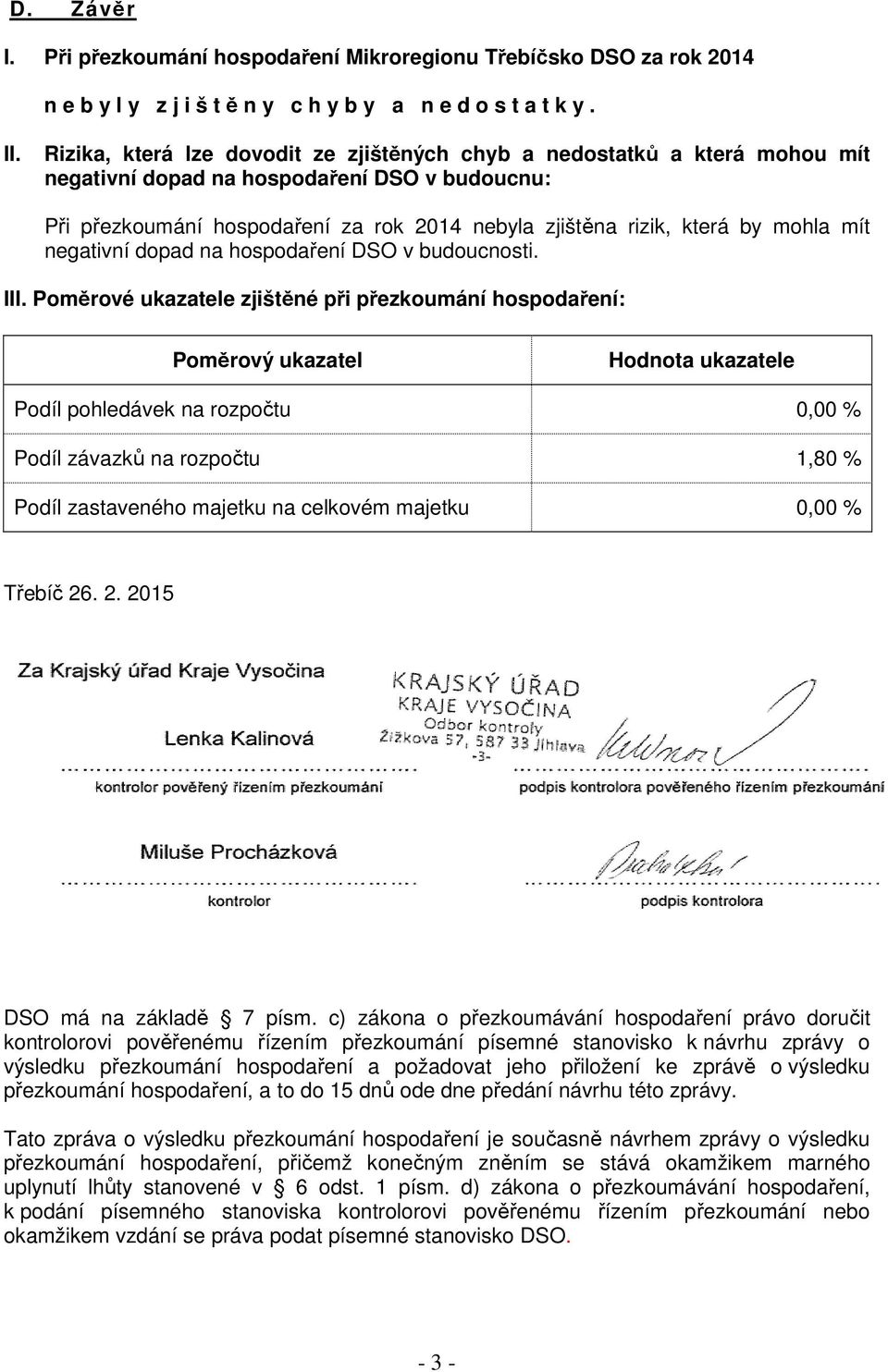 mohla mít negativní dopad na hospodaření DSO v budoucnosti. III.