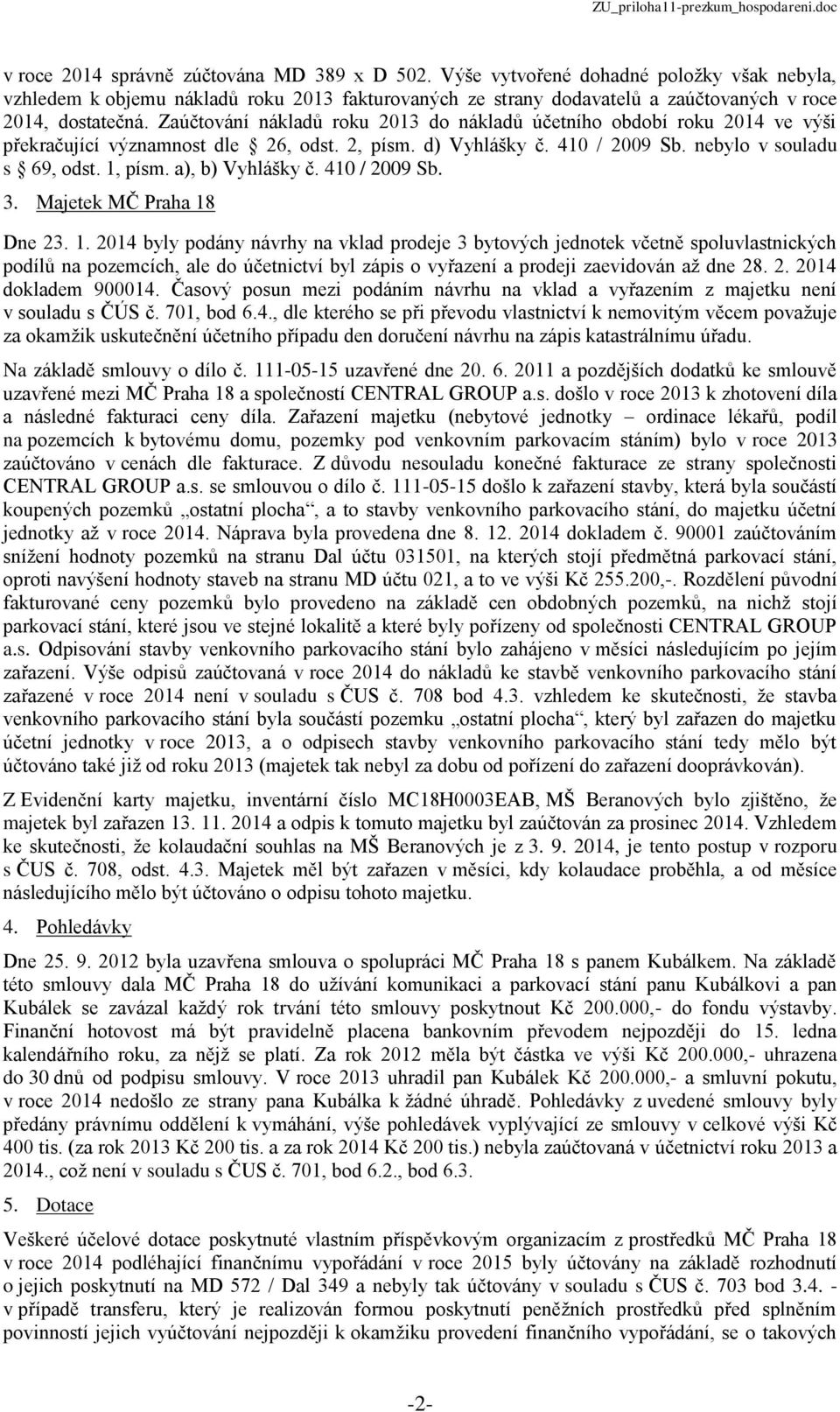 a), b) Vyhlášky č. 410 / 2009 Sb. 3. Majetek MČ Praha 18