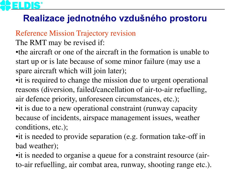 refuelling, air defence priority, unforeseen circumstances, etc.