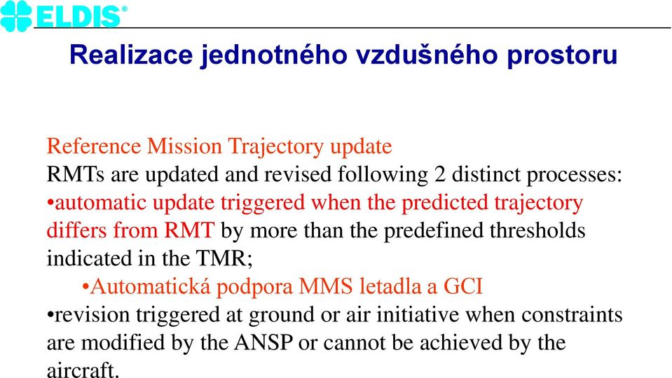 more than the predefined thresholds indicated in the TMR; Automatická podpora MMS letadla a GCI revision