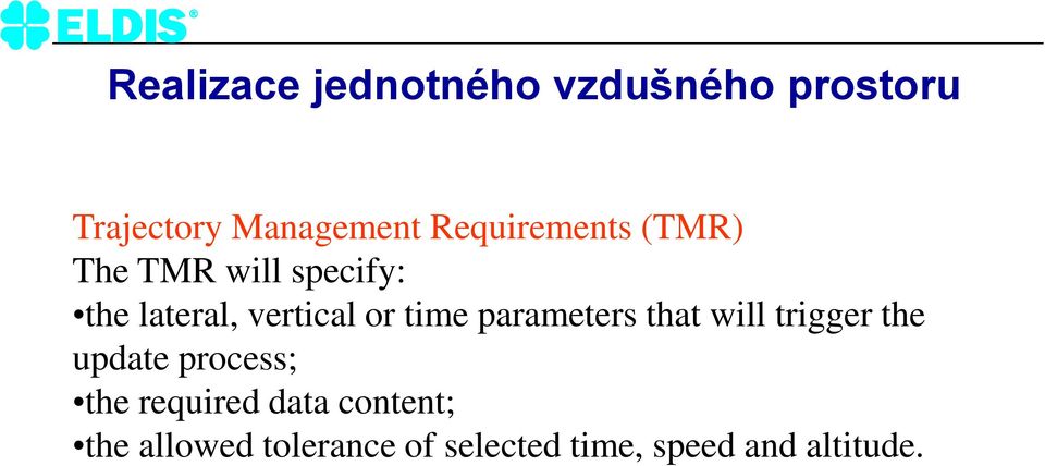 time parameters that will trigger the update process; the required