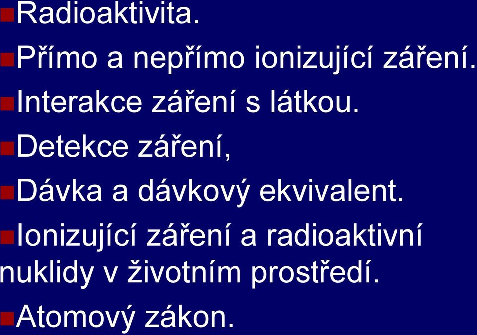 Detekce záření, Dávka a dávkový ekvivalent.