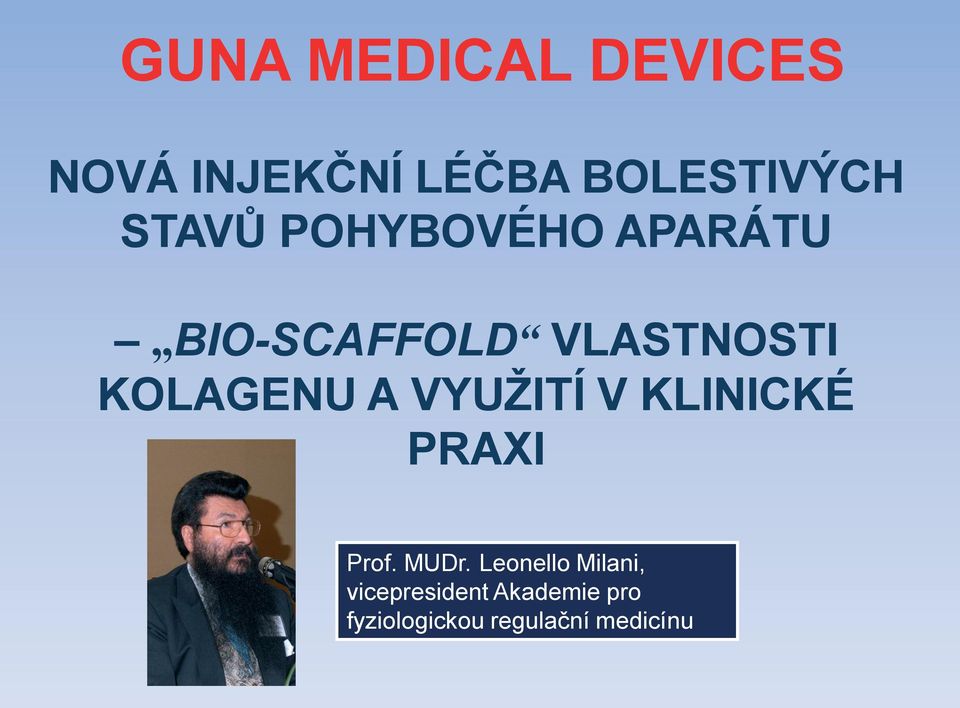 KOLAGENU A VYUŽITÍ V KLINICKÉ PRAXI Prof. MUDr.