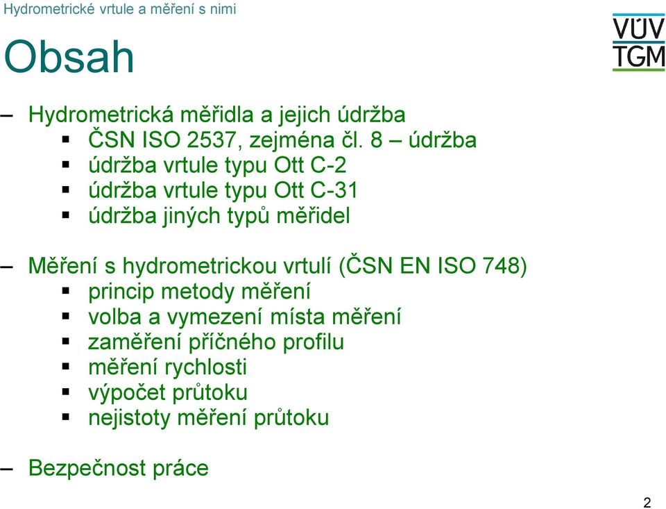 8 údržba údržba vrtle typ Ott C- údržba vrtle typ Ott C-31 údržba jných typů měřdel Měření s