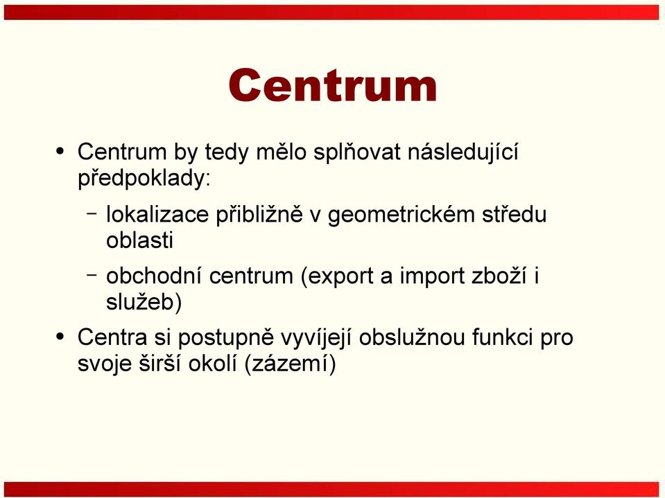 oblasti obchodní centrum (export a import zboží i služeb)