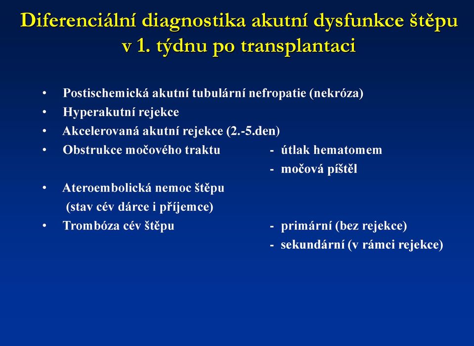 rejekce Akcelerovaná akutní rejekce (2.-5.