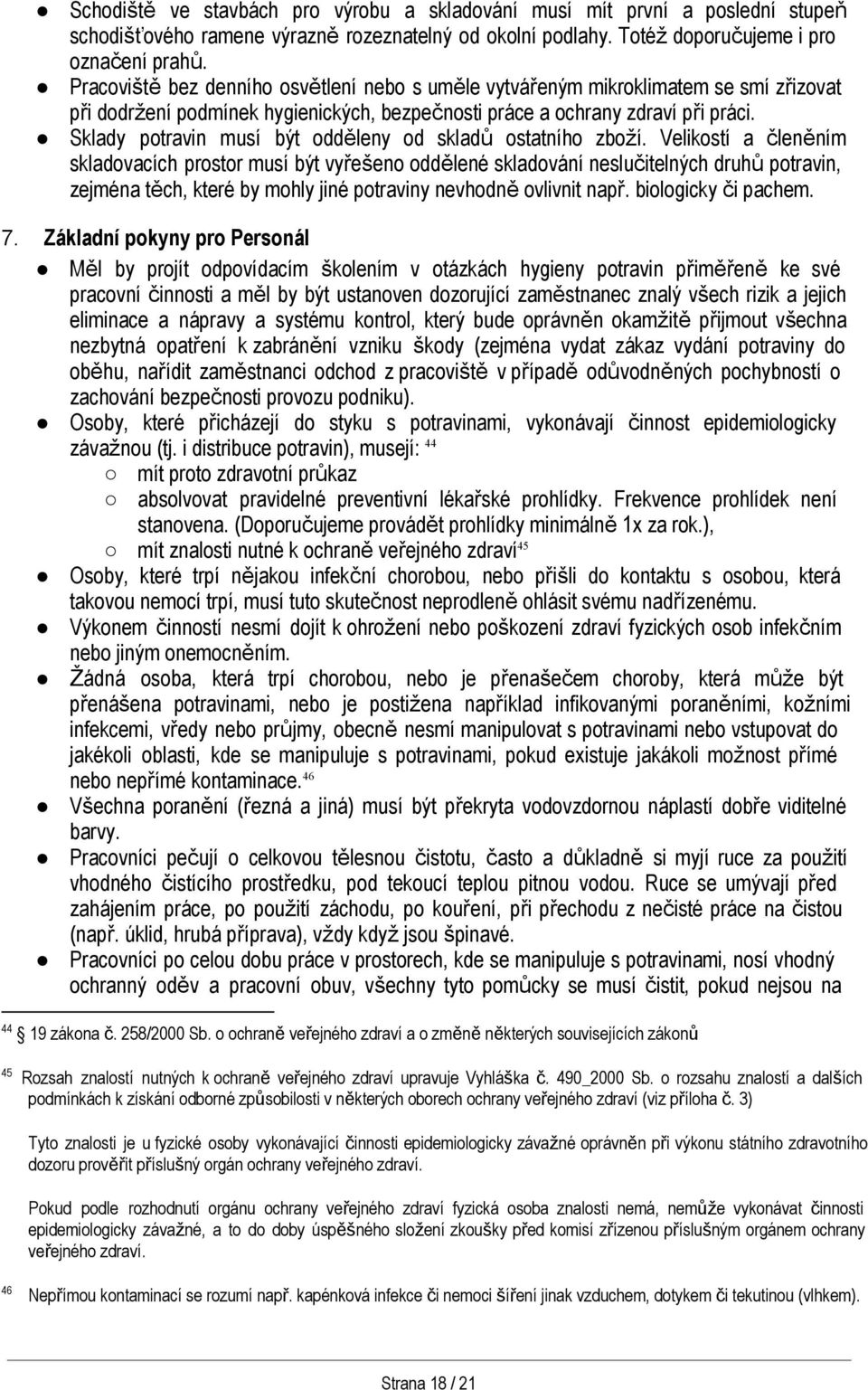 Sklady potravin musí být odděleny od skladů ostatního zboží.