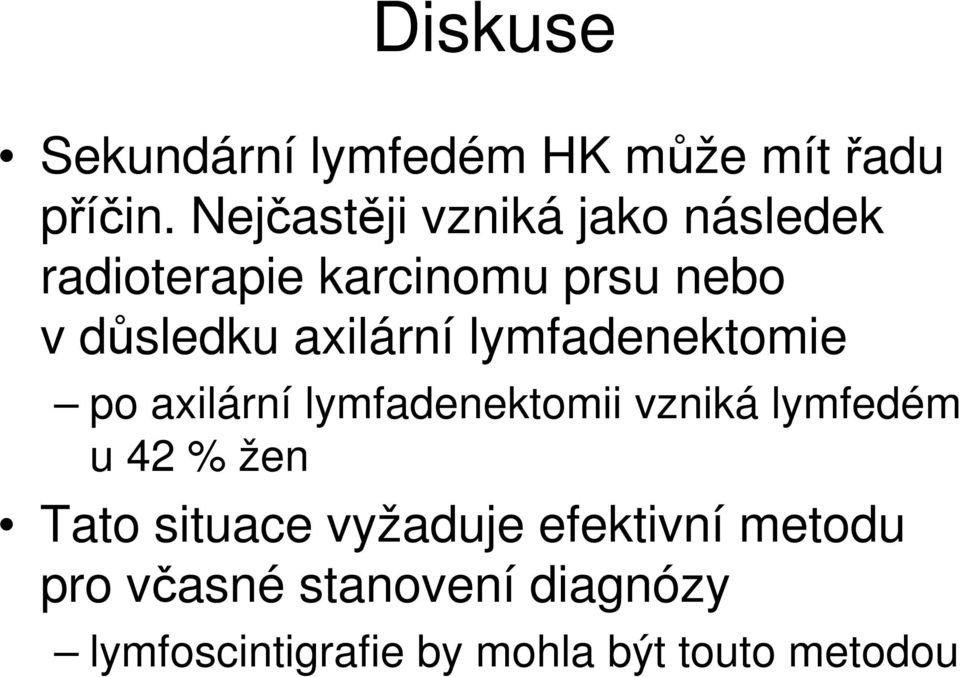 axilární lymfadenektomie po axilární lymfadenektomii vzniká lymfedém u 42 % žen