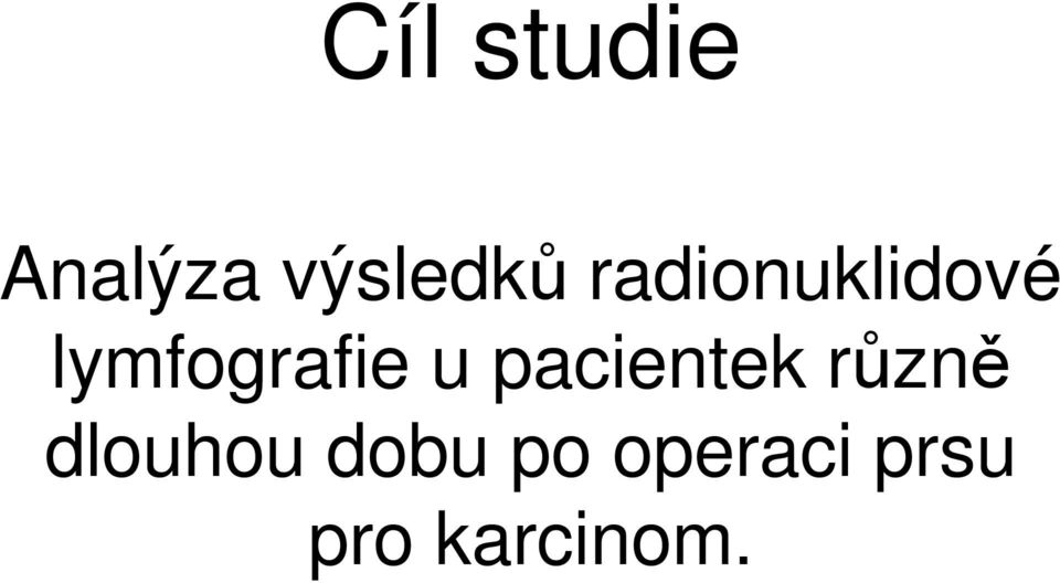 pacientek různě dlouhou dobu