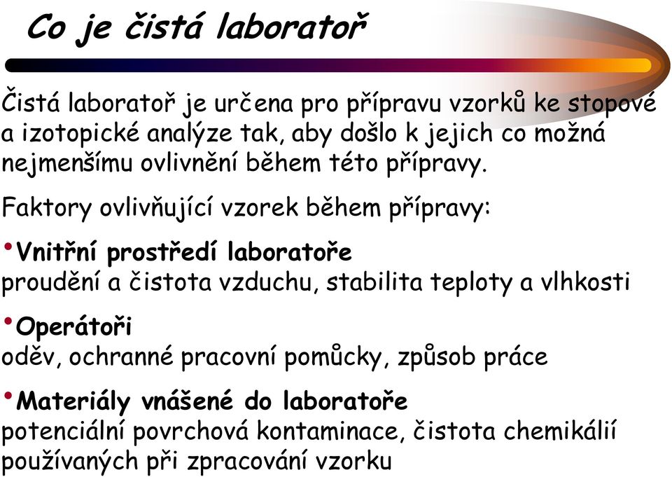 Faktory ovlivňující vzorek během přípravy: Vnitřní prostředí laboratoře proudění a čistota vzduchu, stabilita teploty a